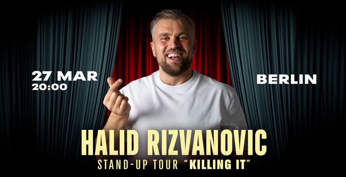 Tickets Halid Rizvanovic – Killing it,  in Berlin